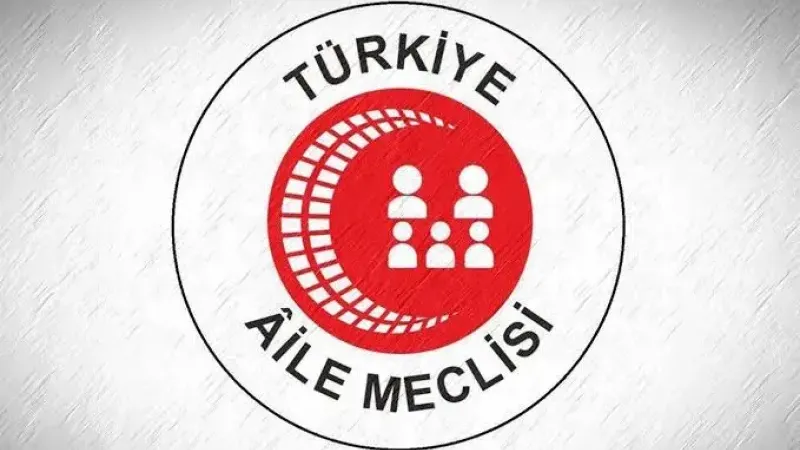 TÜRKİYE AİLE MECLİSİ'NDEN GÜNDEME DAİR KRİTİK AÇIKLAMALAR
